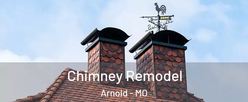 Chimney Remodel Arnold - MO