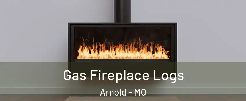  Gas Fireplace Logs Arnold - MO