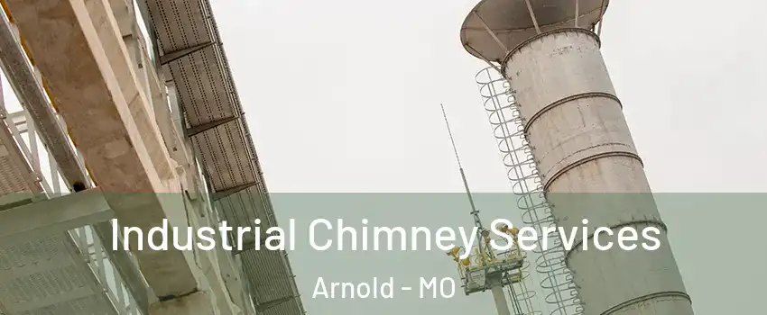  Industrial Chimney Services Arnold - MO