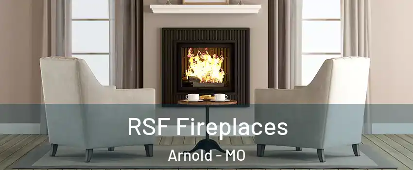  RSF Fireplaces Arnold - MO